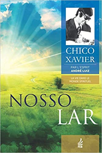 Nosso Lar, livre de Chico Xavier (Auteur), André Luiz (Auteur)