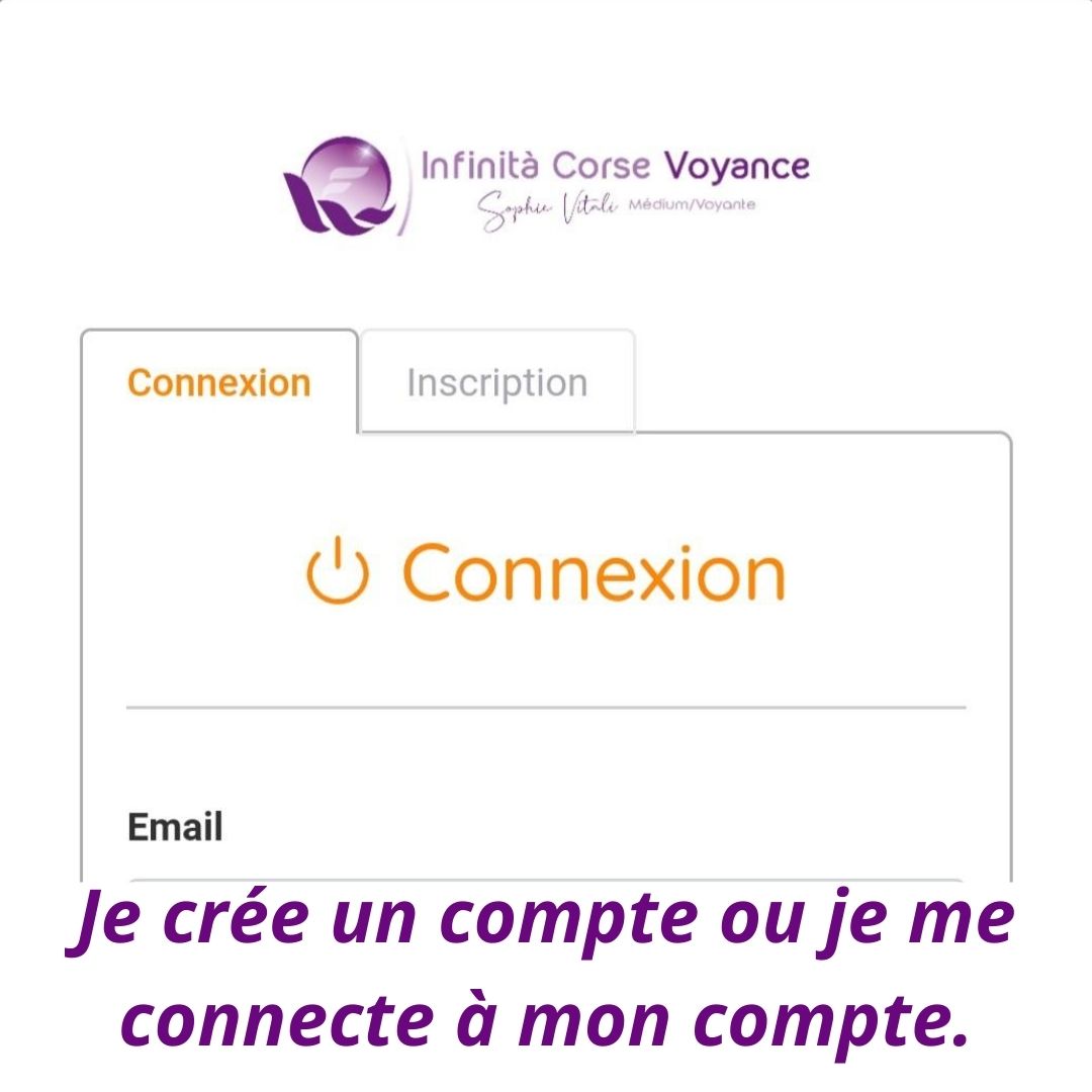 Je crée un compte ou je me connecte à mon compte. Compte client Infinità Corse Voyance