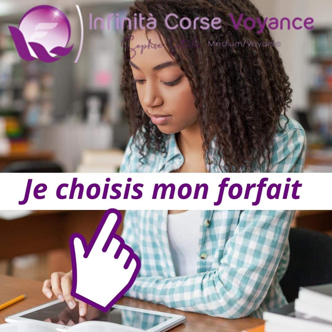 Consultation privée / Infinità Corse VoyanceJe choisis mon forfait Consultation privée / Infinità Corse Voyance