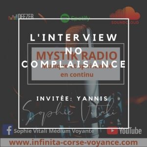 Interview No complaisance! Invité: Yannis / Infinità Corse Voyance