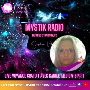 Voyance gratuite en ligne avec Karine médium spirit sur Mystik radio / Sophie Vitali