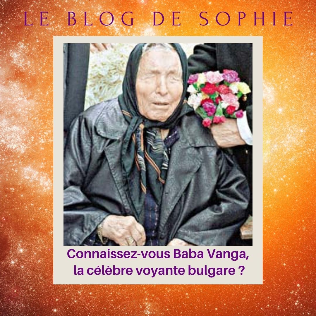 Connaissez-vous Baba Vanga, la célèbre voyante bulgare / Le blog de Sophie