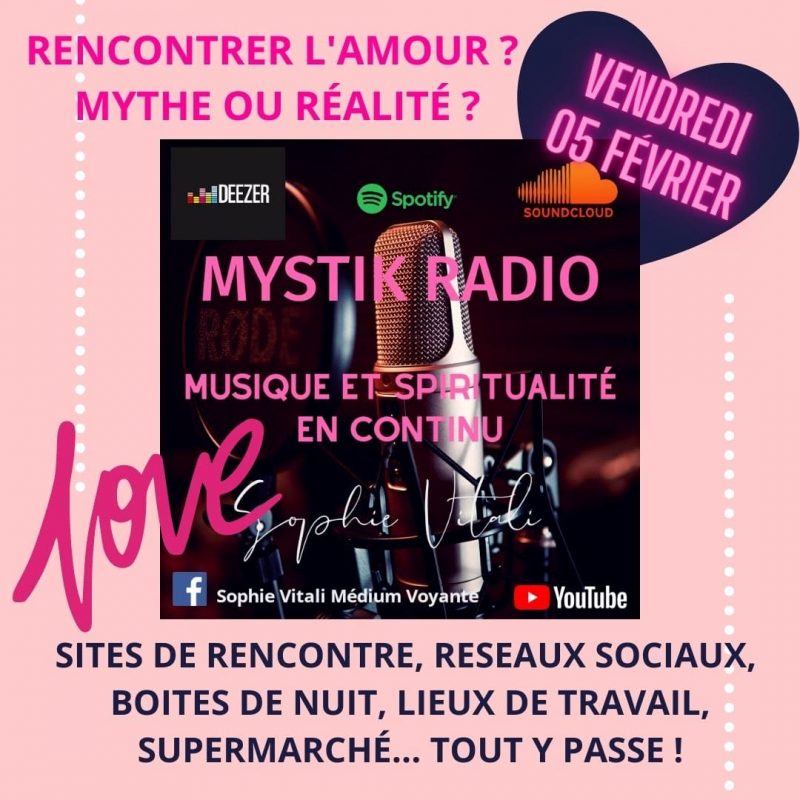 Rencontrer l'amour ? Mythe ou réalité ? Animée par Sophie Vitali en direct sur Mystik Radio 05.02.2021