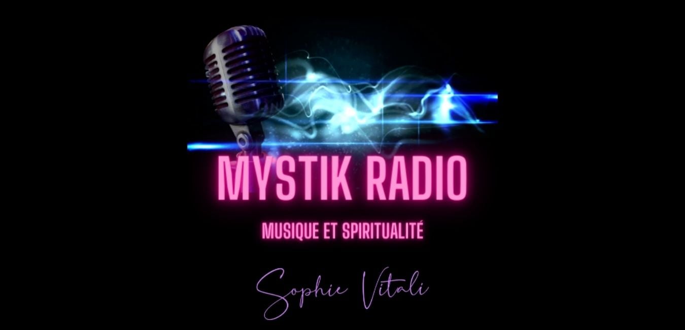 Mystik Radio, musique, spiritualité, voyance gratuite, émissions-débats en direct présentées par Sophie Vitali