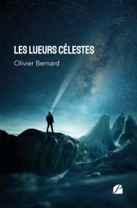 Les lueurs célestes Broché – 21 mai 2021 de Olivier Bernard (Auteur)