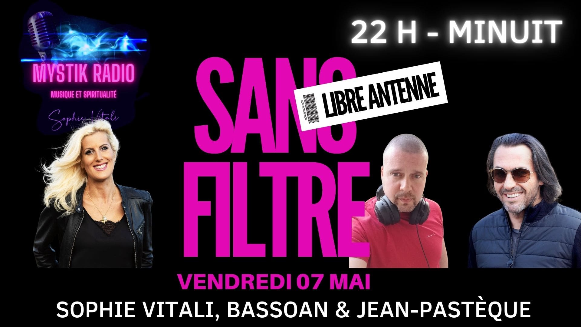 SANS FILTRE ! Libre-Antenne présentée par Sophie Vitali médium avec Bassoan et Jean-Pastèque sur Mystik Radio