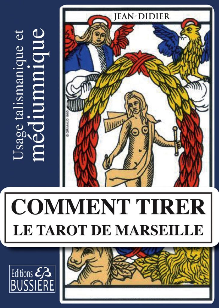 Comment tirer le Tarot de Marseille - Usage talismanique et médiumnique de Jean-Didier (Auteur)