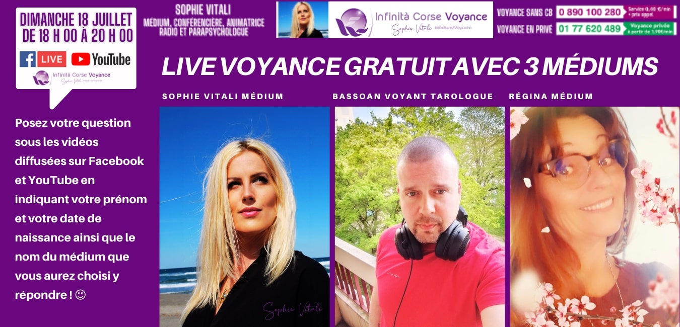 Live voyance gratuite avec Sophie Vitali, bassoan et Régina en direct sur Facebook et Youtube le dimanche 18 juillet de 18 h 00 à 20 h 00.