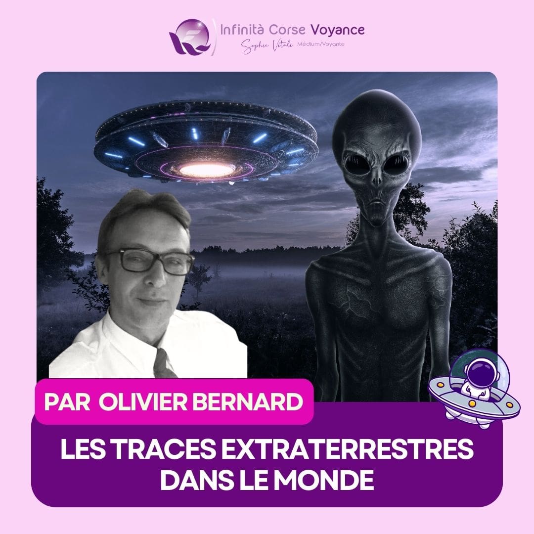 Les traces extraterrestres dans le monde : Découvertes et mystères dévoilés par Olivier Bernard