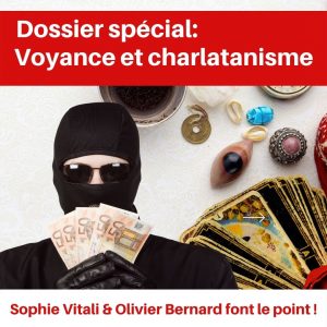 Voyance et charlatanisme, Sophie Vitali & Olivier Bernard font le point dans le dossier spécial du magazine Infinità