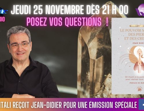 Emission spéciale avec Jean-Didier médium et auteur de l’ouvrage : Le pouvoir magique des pierres et des cristaux présentée par Sophie Vitali  25.11.2021