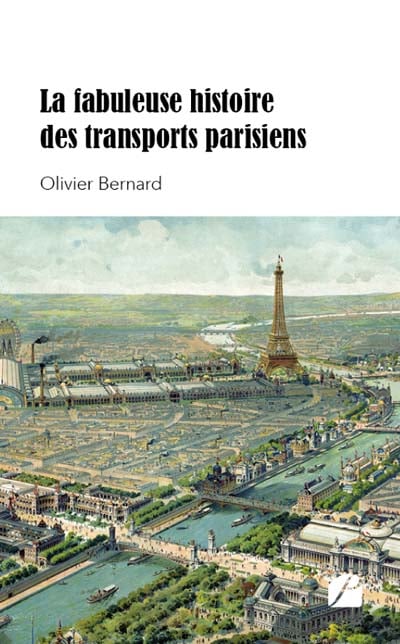 La fabuleuse histoire des transports parisiens par Olivier Bernard