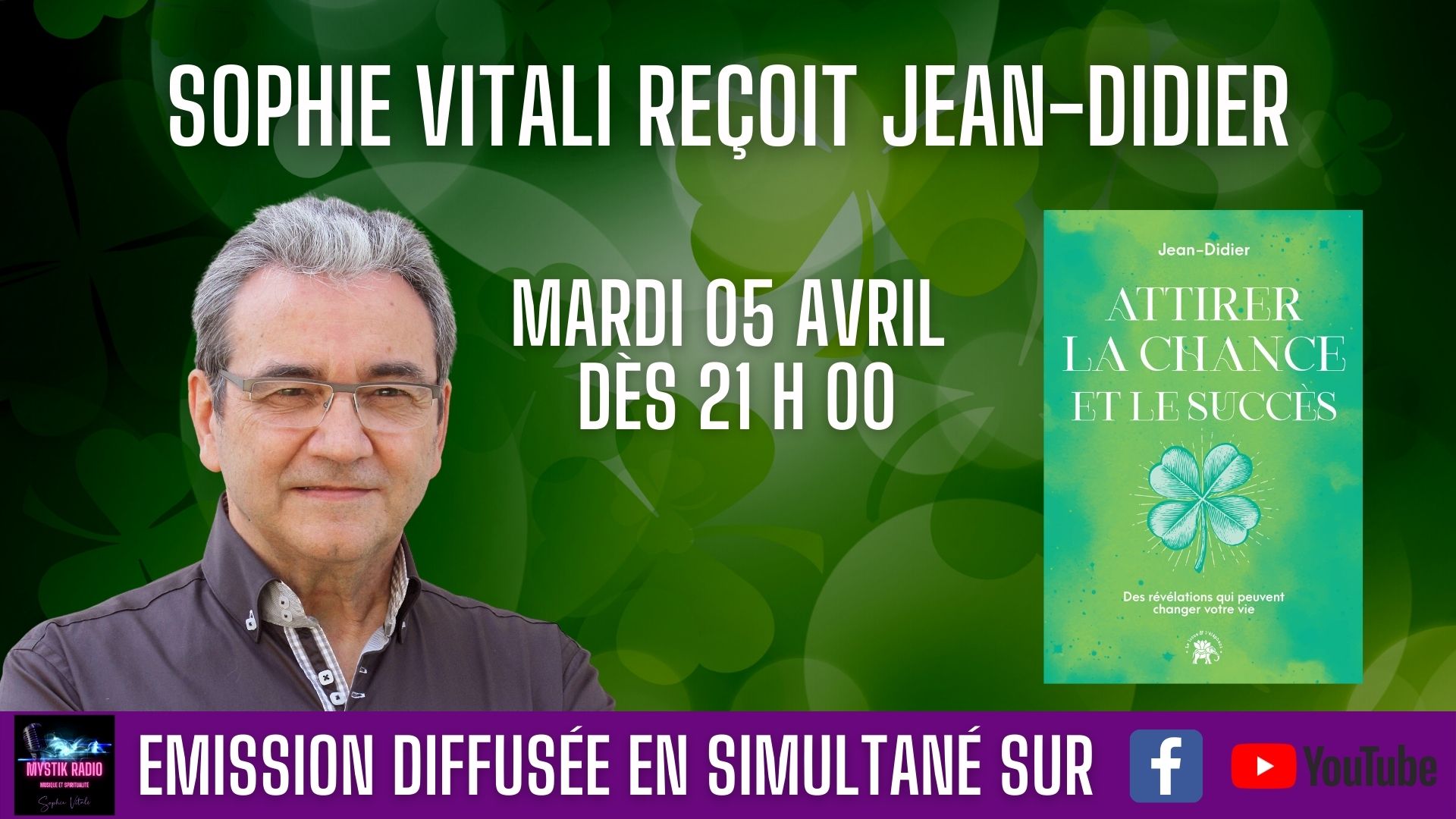 Attirer la chance et le succès, l'émission : invité Jean-Didier auteur et expert du paranormal 05.04.2022