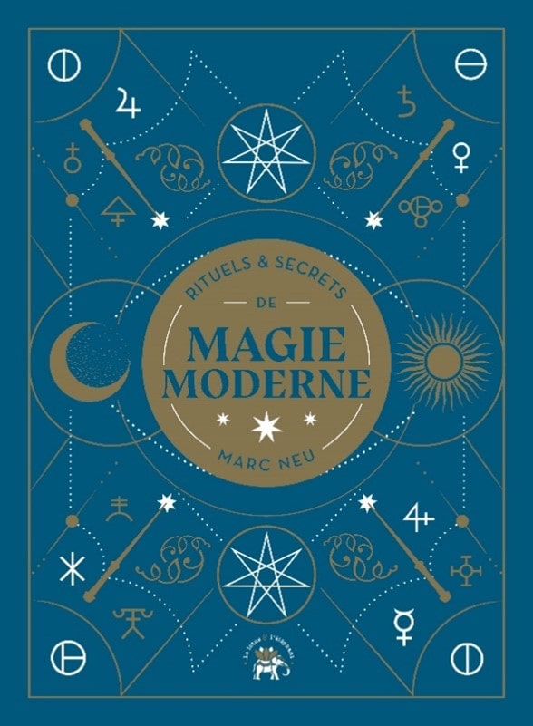 Livre Rituels et secrets de magie moderne, Marc Neu, éditions Le lotus et l’éléphant, 2022.