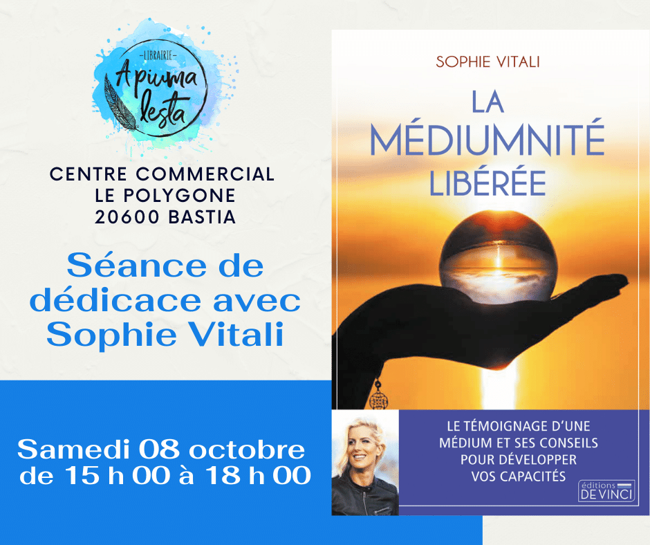 Séance de dédicaces avec Sophie Vitali : La médiumnité libérée à la librairie A Piuma Lesta (Bastia)