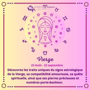 Découvrez les caractéristiques uniques du signe astrologique de la Vierge : traits de personnalité, compatibilité amoureuse, pierres bénéfiques, numéros chanceux, et célébrités emblématiques. Un guide complet pour comprendre et apprécier la profondeur de la Vierge.