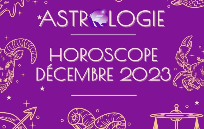 Horoscope Décembre 2023 pour les 12 signes du zodiaque : amour, travail, argent, spiritualité et santé
