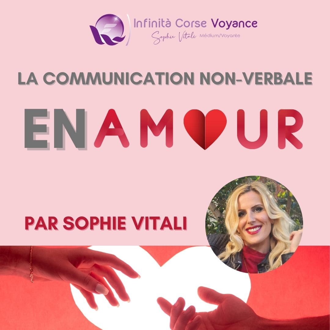 La communication non-verbale en amour avec Sophie Vitali médium/voyante spécialiste des relations sentimentales