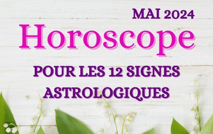 Horoscope Mai 2024 pour les 12 signes du zodiaque : amour, travail, argent, spiritualité et santé