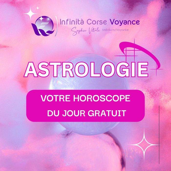 Astrologie : Horoscope du jour gratuit sur le site de voyance sérieuse par téléphone de Sophie Vitali célèbre médium/voyante