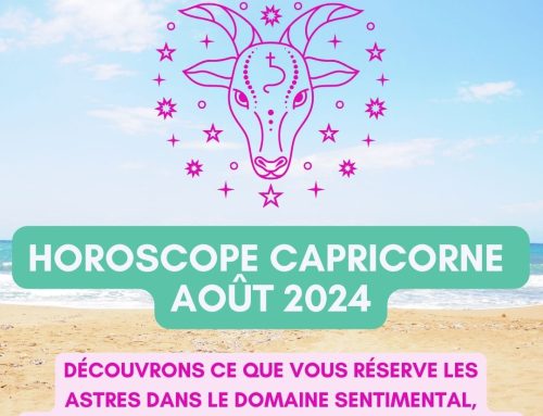 Horoscope Capricorne Août 2024 gratuit, complet et détaillé
