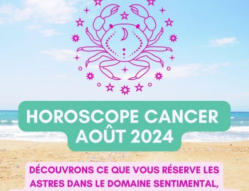 Horoscope Cancer Août 2024 gratuit, complet et détaillé