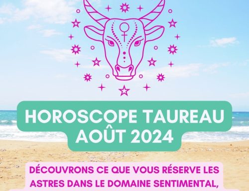 Horoscope Taureau Août 2024 gratuit, complet et détaillé