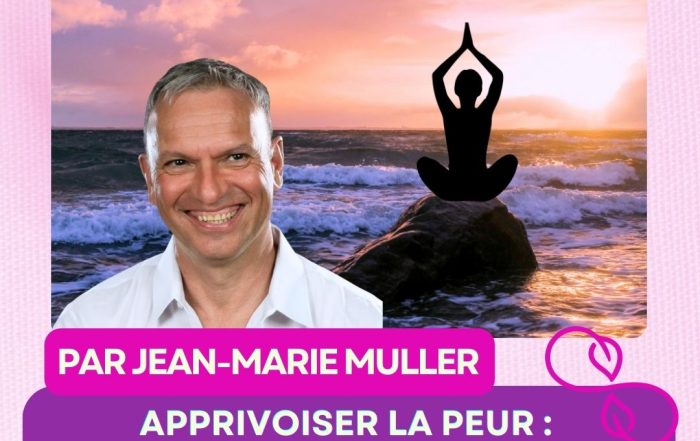 Apprivoiser la peur : techniques et conseils pratiques pour surmonter ses peurs avec bienveillance par Jean-Marie Muller médium et auteur du livre : Les émotionnautes - Le blog de Sophie Vitali célèbre voyante