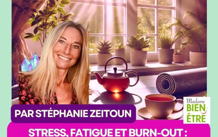 Stress, fatigue et burn-out : conseils pour prévenir l'épuisement et retrouver votre énergie avec Stéphanie Zeitoun journaliste