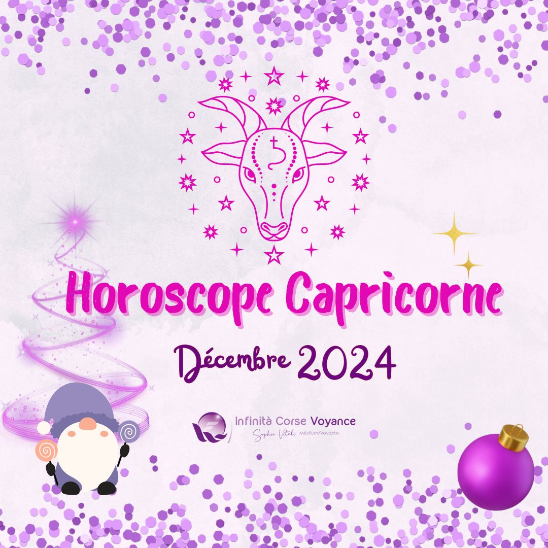 Horoscope Capricorne Décembre 2024 : Gratuit, complet et détaillé avec un astrologue qualifié de l'équipe de Sophie Vitali célèbre médium/voyante corse