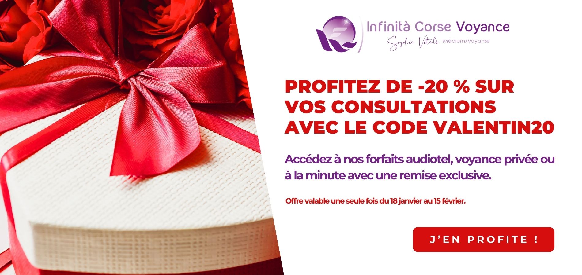 Code promo VALENTIN20 -20% sur tout les offres de voyance disponibles sur Infinita-corse-voyance.com - Offre promotionnelle du cabinet de voyance de la célèbre médium Sophie Vitali