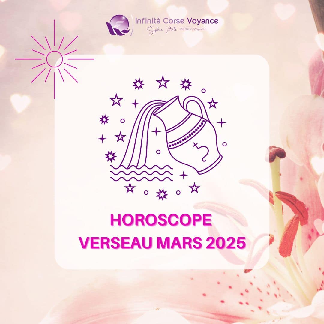 Horoscope Verseau Mars 2025 gratuit : prévisions complètes amour, travail, argent, santé, spiritualité avec un astrologue qualifié du cabinet d'astrologie en ligne de Sophie Vitali célèbre médium/voyante corse